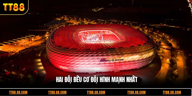 Hai đội đều có đội hình mạnh nhất