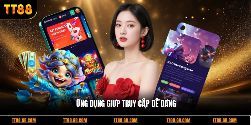 Ứng dụng giúp truy cập dễ dàng